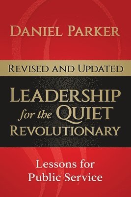Daniel Parker - Leadership for the Quiet Revolutionary: Leadership Lessons for the Next Generation of Leaders, Häftad. Tillgänglighet: Lägg i varukorg