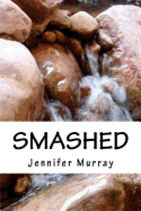 Jennifer Murray - Smashed: Through poetry, share the non-fiction journey of a young mother and her son while breaking free from domestic violence., Häftad. Tillgänglighet: Lägg i varukorg