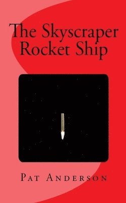 Pat Anderson - Skyscraper Rocket Ship, Häftad