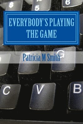 Patricia M. Smith - Everybody's Playing the Game, Häftad. Tillgänglighet: Lägg i varukorg