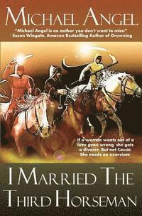 Michael Angel - I Married the Third Horseman, Häftad. Tillgänglighet: Lägg i varukorg