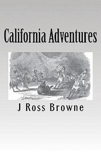 J. Ross Browne - California Adventures, Häftad. Tillgänglighet: Lägg i varukorg