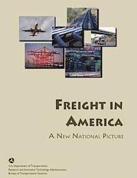 Bureau Of Transportation Statistics, U. S. Department of Transportation - Freight in America: A New National Picture, Häftad. Tillgänglighet: Lägg i varukorg