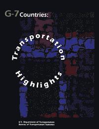 Bureau Of Transportation Statistics, U. S. Department of Transportation - G-7 Countries: Transportation Highlights, Häftad. Tillgänglighet: Lägg i varukorg