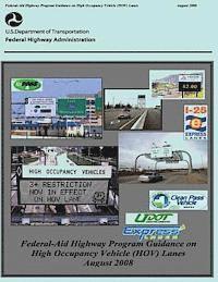 Federal Highway Administration, U. S. Department of Transportation - Federal-Aid Highway Program Guidance on High Occupancy Vehicle (HOV) Lanes, Häftad. Tillgänglighet: Lägg i varukorg
