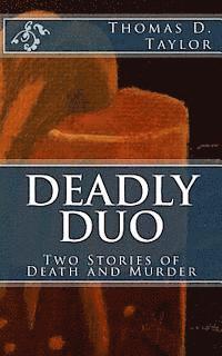 Thomas D. Taylor - Deadly Duo: Two Stories of Death and Murder: Two Stories of Death and Murder, Häftad. Tillgänglighet: Lägg i varukorg