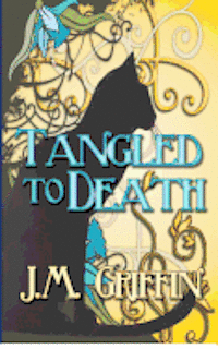 J. M. Griffin, Patricia Thomas - Tangled to Death, Häftad. Tillgänglighet: Lägg i varukorg