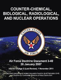 U. S. Air Force - Counter-Chemical, Biological, Radiological, and Nuclear Operations - Air Force Doctrine Document (AFDD) 3-40, Häftad. Tillgänglighet: Lägg i varukorg