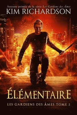 Kim Richardson - Les gardiens des âmes, Tome 2: Élémentaire, Häftad