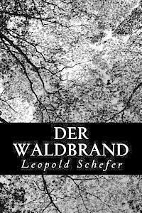Leopold Schefer - Der Waldbrand, Häftad