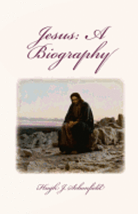 Hugh J. Schonfield, Stephen A. Engelking - Jesus: A Biography, Häftad