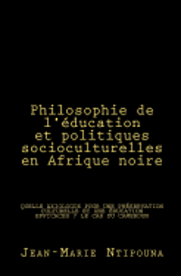 Jean-Marie Ntipouna - Philosophie de l'éducation et politiques socioculturelles en Afrique noire, Häftad. Tillgänglighet: Lägg i varukorg