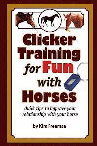 Kim Freeman - Clicker Training for Fun with Horses: Fun & functional horse tricks for a better bond with your horse, Häftad. Tillgänglighet: Lägg i varukorg