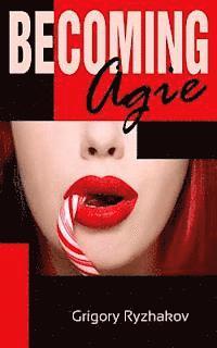 Grigory Ryzhakov, Stephanie Dagg - Becoming Agie: The Adventure of a Russian transgender scientist entangled in fiction, romance and mystery., Häftad
