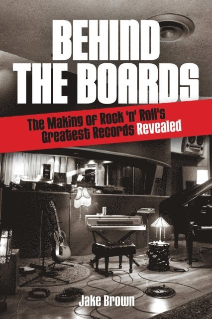 Jake Brown - Behind The Boards, E-bok