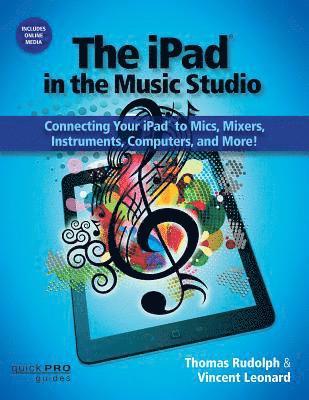 Thomas Rudolph, Vincent Leonard - Rudolph & Leonard The Ipad In The Music Studio Bam Bk, Häftad. Tillgänglighet: Tillfälligt slut