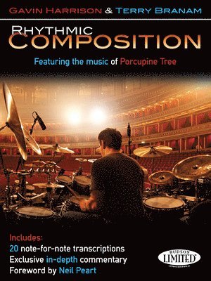 Rhythmic Composition: Featuring the Music of Porcupine Tree Gavin Harrison Drum Sheet Music and Percussion Study Book with 20 Detailed Song Transcript, Häftad