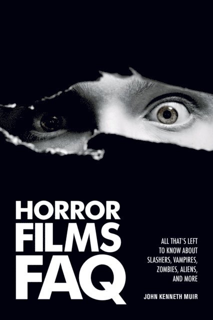 John Kenneth Muir - Horror Films FAQ, E-bok