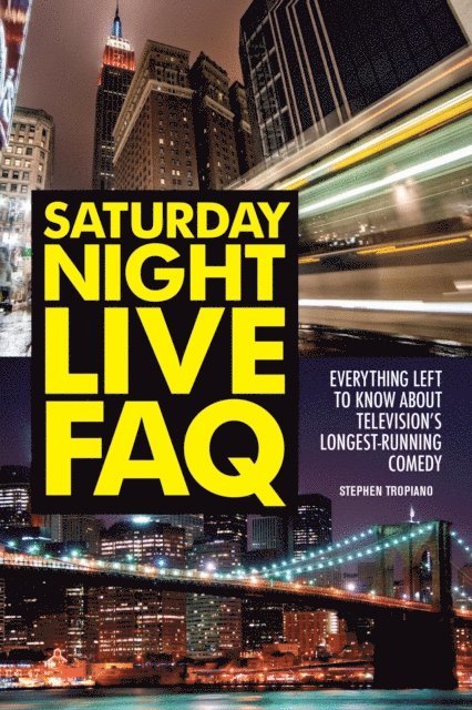 Stephen Tropiano - Saturday Night Live FAQ, E-bok