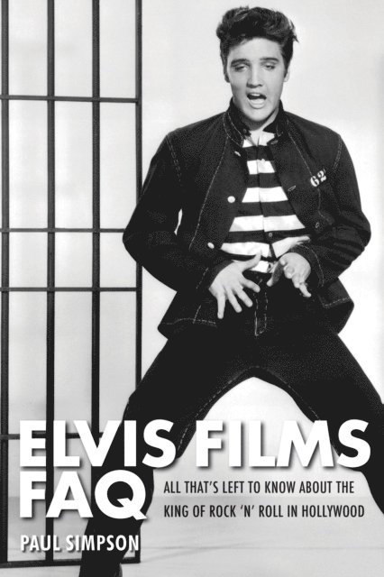 Paul Simpson - Elvis Films FAQ, E-bok