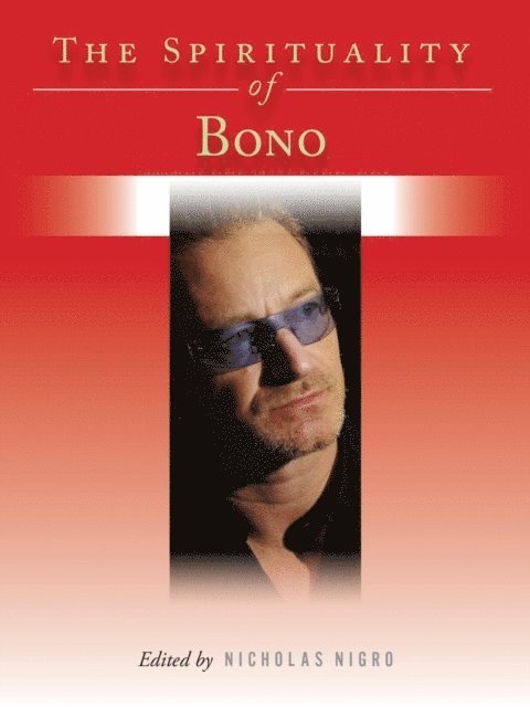 Nicholas Nigro - Spirituality of Bono, E-bok