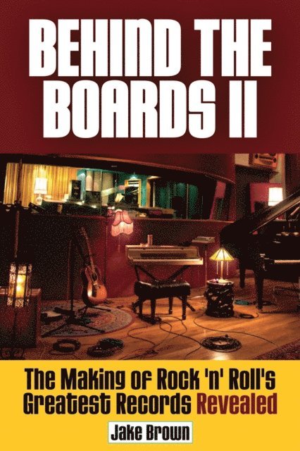 Jake Brown - Behind The Boards II, E-bok