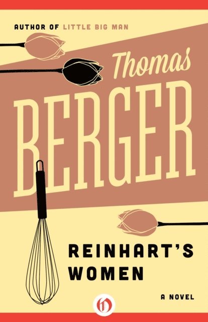 Thomas Berger - Reinhart's Women, E-bok