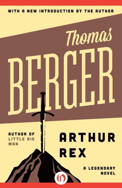 Thomas Berger - Arthur Rex, E-bok