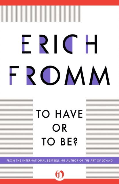 Erich Fromm - To Have or To Be?, E-bok