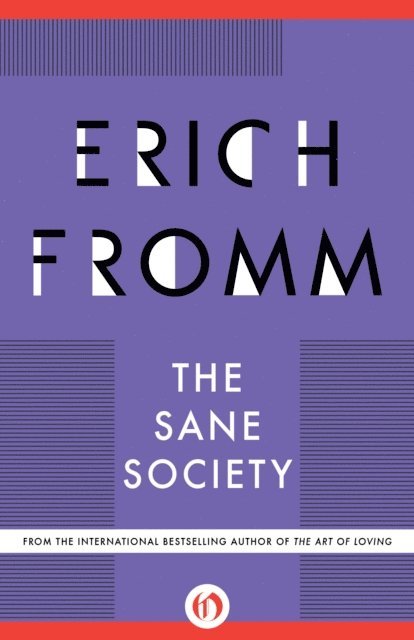 Erich Fromm - Sane Society, E-bok