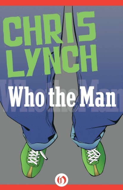 Chris Lynch - Who the Man, E-bok