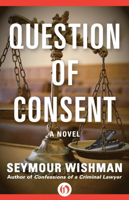 Seymour Wishman - Question of Consent, E-bok