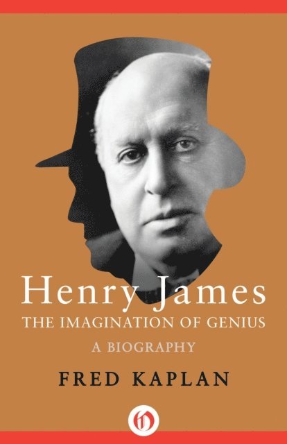 Fred Kaplan - Henry James, E-bok