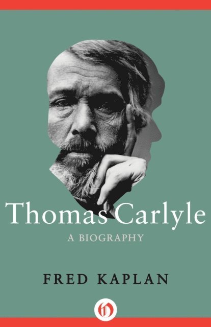 Fred Kaplan - Thomas Carlyle, E-bok