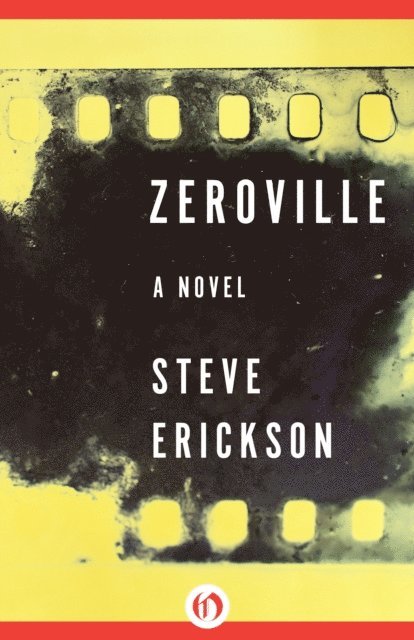 Steve Erickson - Zeroville, E-bok