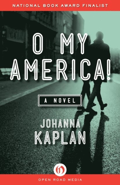 Johanna Kaplan - O My America!, E-bok