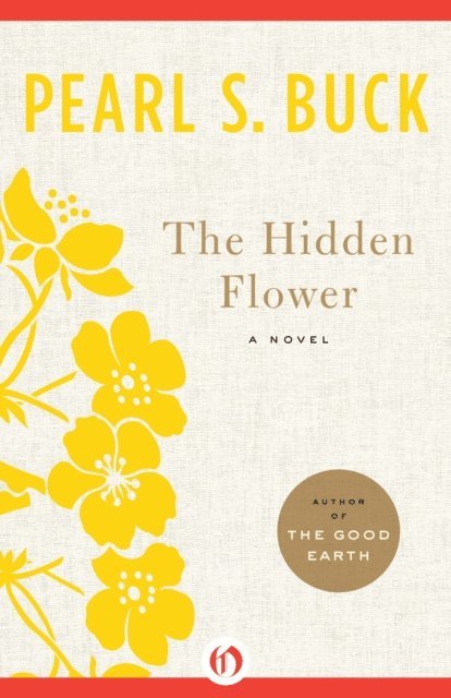 Pearl S. Buck - Hidden Flower, E-bok
