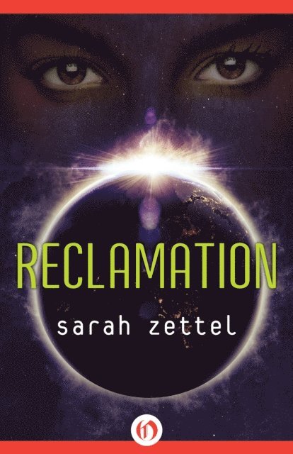 Sarah Zettel - Reclamation, E-bok