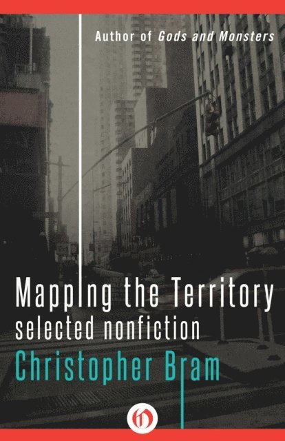 Christopher Bram - Mapping the Territory, E-bok