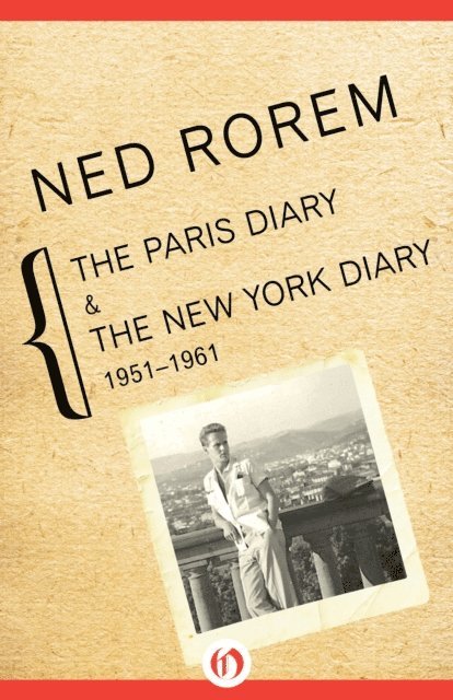Ned Rorem - Paris Diary & The New York Diary, 1951-1961, E-bok