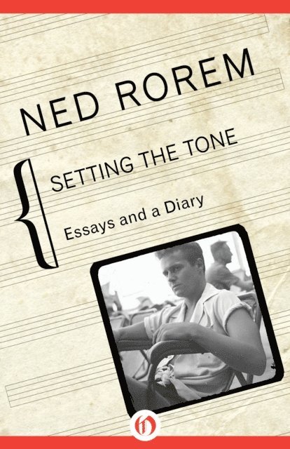 Ned Rorem - Setting the Tone, E-bok