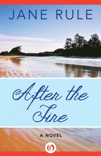 Jane Rule - After the Fire, E-bok