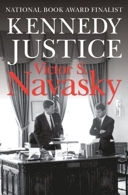 Victor S. Navasky - Kennedy Justice, E-bok