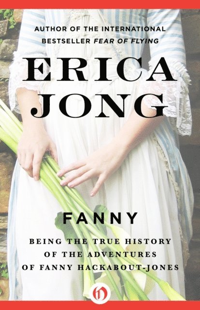 Erica Jong - Fanny, E-bok