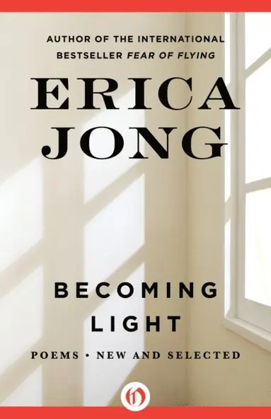 Erica Jong - Becoming Light, E-bok