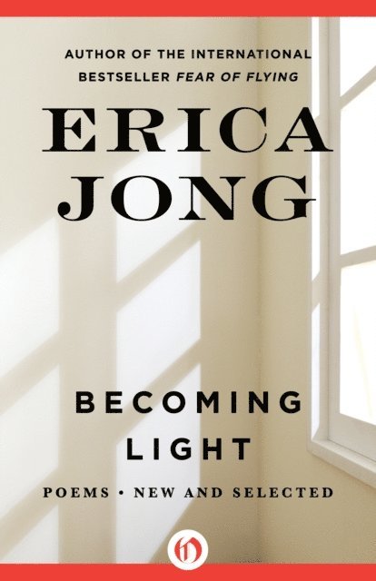 Erica Jong - Becoming Light, E-bok