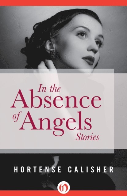 Hortense Calisher - In the Absence of Angels, E-bok. Tillgänglighet: Lägg i varukorg