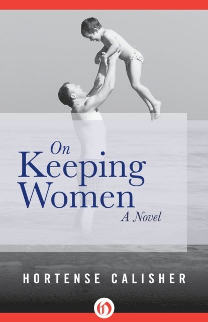 Hortense Calisher - On Keeping Women, E-bok. Tillgänglighet: Lägg i varukorg