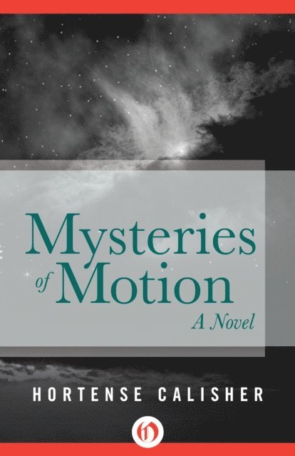 Hortense Calisher - Mysteries of Motion, E-bok. Tillgänglighet: Lägg i varukorg