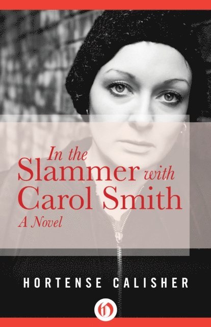 Hortense Calisher - In the Slammer with Carol Smith, E-bok. Tillgänglighet: Lägg i varukorg